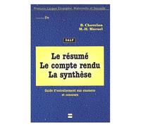 Le Résumé, Le Compte-Rendu, La Synthèse - Guide D'entraînement Aux Examens Et Concours