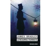 Le résurrectionniste - James Bradley - Rivages - Poche - Roman