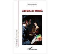 Monique Lancel – Le retable de Raphaël – Théâtre – Broché – L'Harmattan