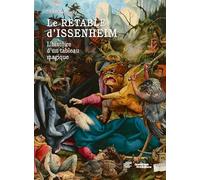 Le Retable d'Issenheim. L'histoire d'un tableau magique: Nouvelle édition en français