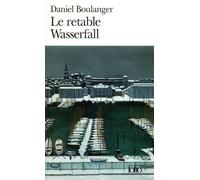 Le retable Wasserfall - Daniel Boulanger - Gallimard - Poche - Roman