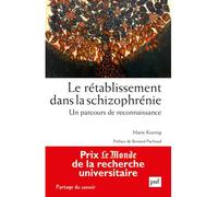 Le rétablissement dans la schizophrénie Un parcours de reconnaissance - Marie Koenig - Puf - broché - Essai