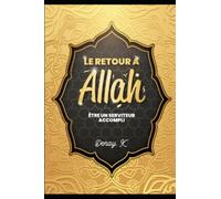 Le retour à Allah: être un serviteur accompli
