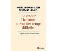Le retour à la nature en vue des temps difficiles - Bertrand Hervieu - L'aube Eds De - broché - Essai