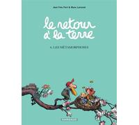 Le Retour à la terre - Tome 6 - Les Métamorphoses - Manu Larcenet - Dargaud - cartonné - Bande dessinée