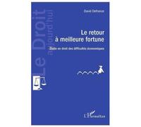 Le Retour À Meilleure Fortune - Etude En Droit Des Difficultés Économiques
