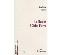 Le retour à saint-pierre - Jean-Marie Teyssier - L'harmattan - broché - Livre