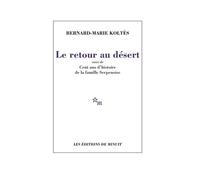 Le Retour Au Désert - Suivi De Cent Ans D'histoire De La Famille Serpenoise