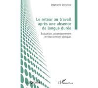 Le retour au travail après une absence de longue durée: Évaluation, accompagnement et interventions cliniques