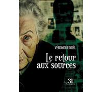 Le retour aux sources - Véronique Noël - Trois Colonnes - broché - Théâtre