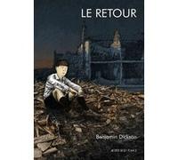Le retour Benjamin Dickson (Auteur), Christian Mattiucci (Conception), Thierry Groensteen (Traduction)