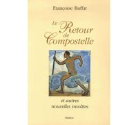 Le retour de compostelle et autres nouvelles insolites - Françoise Buffat - Slatkine - broché - Nouvelles