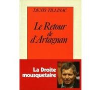 Le retour de d'Artagnan Denis Tillinac (Auteur)