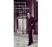Le retour de Gustav Mahler - Stefan Zweig - Actes sud - broché - Anthologie