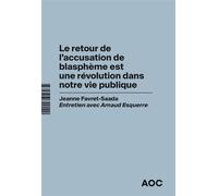 Le retour de l’accusation de blasphème est une révolution dans notre vie publique - Jeanne Favret-Saada - Analyse Opinion Critique - broché - Essai