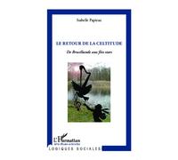 Le retour de la celtitude De Brocéliande aux fées stars - Isabelle Papieau - L'harmattan - broché - Essai