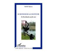 Isabelle Papieau – Le retour de la celtitude : De Brocéliande aux fées stars – Essai – Broché