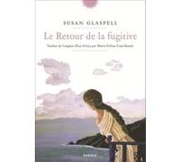 Le retour de la fugitive - Susan Glaspell - Phebus - broché - Roman