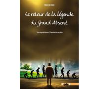 Le retour de la Légende du Grand Absent Une mystérieuse Chevalerie secrète - Fred De Fred - Code9 Eds - broché - Essai