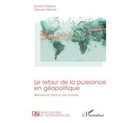 Le retour de la puissance en géopolitique: Bienvenue dans le vrai monde