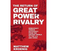 Le retour de la rivalité entre grandes puissances : Démocratie contre autocratie, de l'Antiquité aux États-Unis et à la Chine