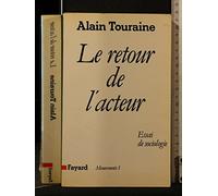 Le Retour de l'acteur: Essai de sociologie