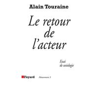 Le Retour de l'acteur Essai de sociologie - Alain Touraine - Fayard - broché - Essai