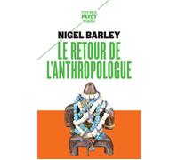 Le retour de l'anthropologue - A League of caterpillars. A return to the African bush - Nigel Barley - Payot - Poche - Récit