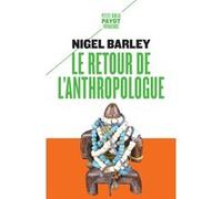 Le retour de l'anthropologue Nigel Barley (Auteur), Alain Bories (Traduction)