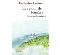 Le retour de lempire Le cycle dnora livre 6 - Catherine Lamour - Amazon Digital Services LLC KDP - Livre en Anglais Catherine LamourCatherine Lamour (Auteur)