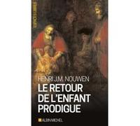 Le Retour de l'enfant prodigue Henri J. M. Nouwen (Auteur), Rollande Bastien (Traduction)