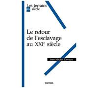 Le Retour De L'esclavage Au Xxie Siècle