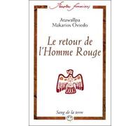 Le Retour de l'Homme Rouge: Entretiens avec six chamans d'Amérique latine