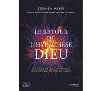 Le retour de l'hypothèse Dieu Stephen Meyer (Auteur), Michel Bolloré (Préface), Olivier Bonnassies (Préface), Clara Francillon (Traduction)