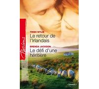 Le retour de l'Irlandais ; Le défi d'une héritière