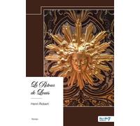 Le Retour de Louis - Henri Robert - Nombre 7 - broché - Roman