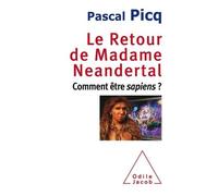 Le Retour De Madame Neandertal - Comment Être Sapiens ?