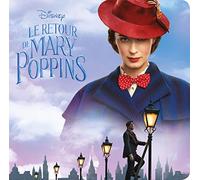 LE RETOUR DE MARY POPPINS - Monde Enchanté - L'histoire du film - Disney: .