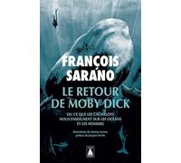 Le retour de Moby Dick Ou ce que les cachalots nous enseignent sur les océans et les hommes - François Sarano - Actes sud - Poche - Essai