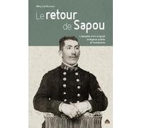 Le Retour De Sapou - L'épopée D'un Original Ariégeois Poète Et Humaniste