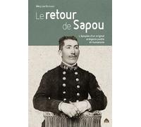 Le Retour De Sapou, L'Epopee D'Un Original Ariegeois Poete Et Humaniste L'épopée d'un original Ariégeois poète et humaniste - Mary Lou Decossaux - Le Pas D'oiseau - broché - Roman