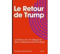 Le Retour De Trump: Le Retour De Lamérique Et Ses Conséquences Mondiales (French Edition)