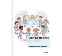 Le Retour des Anges - Suzanne Raffle De Chevaniel - Edilivre-Aparis - broché - Récit