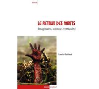 Le retour des morts. imaginaire, science, verticalite Imaginaire, science, verticalité - Lauric Guillaud - Rouge Profond - broché - Essai