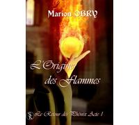 Le retour des phénix : l'origine des flammes (acte 1)