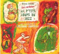 Le Retour Des P'tits Loups Du Jazz - Caillard Olivier Le Retour