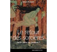 Le retour des sorcières Qu'en pensent les chrétiens ? - Yohan Picquart - Saint-Leger Eds - broché - Essai