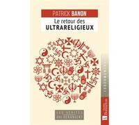 Le retour des ultrareligieux Patrick Banon (Auteur)