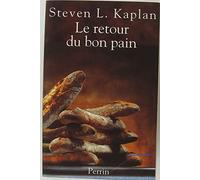 Le Retour Du Bon Pain. Une Histoire Contemporaine Du Pain, De Ses Techniques Et De Ses Hommes