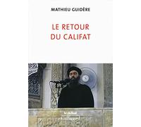 Le retour du califat Mathieu Guidère (Auteur)